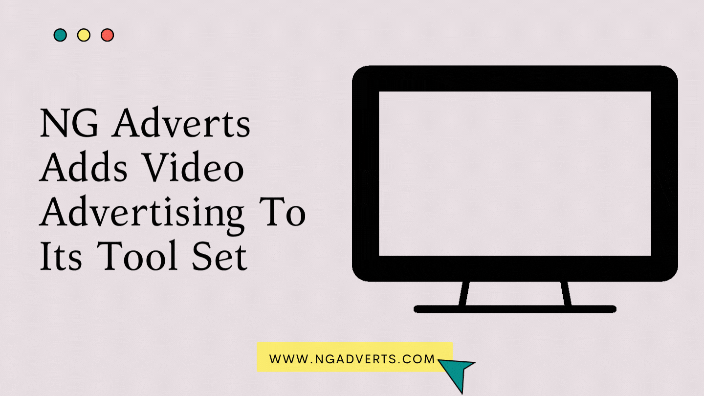 Video Ads - NG Adverts Adds New Feature To Its Tool Set