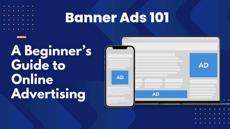Banner Ads 101: A Beginner’s Guide to Online Advertising